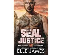 SEAL JUSTICE: 13 (Brotherhood Protectors)