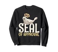 Seal of Approval Funny Quote Sweatshirt