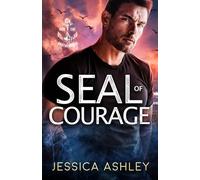 SEAL of Courage: A Thrilling Bodyguard Romantic Suspense (Iron Tide Brotherhood)