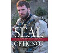 Seal of Honor: Operation Red Wings and the Life of Lt Michael P. Murphy, U.S. N.