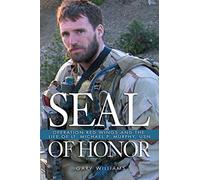 Seal Of Honor: Operation Red Wings and the Life of LT Michael P. Murphy, USN