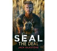 SEAL the Deal: Military romantic suspense with heart, heat, and one heroic dog: 2