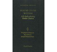 Sealed from within: Self Authenticating Insular Charters (Medieval Studies)