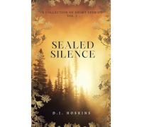 Sealed Silence: A Collection of Short Stories, Vol 2 (Short Story Collections)