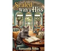 Sealed With A Hiss: A hidden diary, a feline sleuth, and a historical secret worth keeping buried (Purrs and Puzzles Cat Café Cozy Mysteries)