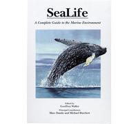 Sealife: A Complete Guide to the Marine Environment
