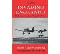 Sealion ascending: The invasion of England, July 1940: 1