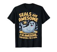 Seals Are Awesome I'm Awesome Therefore I'm A Seal Funny T-Shirt
