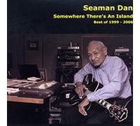 Seaman Dan - Somewhere There's An Island