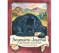 Seaman's Journal: On the Trail with Lewis and Clark