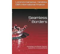 Seamless Borders: Innovating Cross-Border Payment Systems for a Connected World