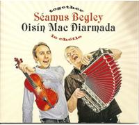 Seamus Begley and Oisin Mac Diarmada - Together