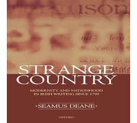 Seamus Deane Strange Country: Modernity & Nationhood in Irish Writing Since Seamus Deane Multicolor