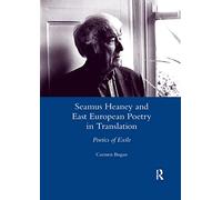 Seamus Heaney and East European Poetry in Translation: Poetics of Exile