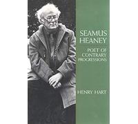 Seamus Heaney, Poet of Contrary Progressions (Irish Studies)