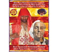 Sean Alemayehu Tewodros Giorgis presents Who Is 9Ruby Prince President Intergalactic Ambassador? In Search Of Da Ruby Princess From The 7th Planet ... Planet Franacia Abyssinia Galaxy Elyown El