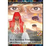 Sean Alemayehu Tewodros Giorgis presents Who Is 9Ruby Prince President Intergalactic Ambassador? In Search Of Da Ruby Princess From The 7th Planet ... Architect in Search of Da 9ruby Princess: 2