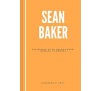 SEAN BAKER: THE MAKING OF AN OSCAR AWARD-WINNING FILMMAKER