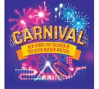 Sean Bowman - Carnival New Hymns For Children - CD - Sean Bowman; Nick Fawcett; Susie Hare; Martin E. Leckebusch; Damian Lundy; Kevin Mayhew; Geoffrey Nobes; Cate Mellor; Paul Barker and Hannah Mayhew