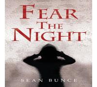 Sean Bunce Fear The Night Paperback Book Sean Bunce Multicolor