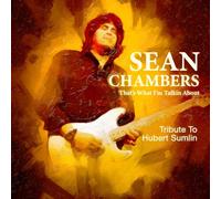 Sean Chambers - That's What I'm Talkin About - Tribute To Hubert Sumlin