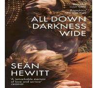 Sean Hewitt All Down Darkness Wide : A Memoir Paperback Book Sean Hewitt Multicolor
