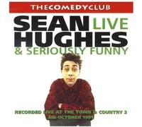 Sean Hughes - Live and Seriously Funny