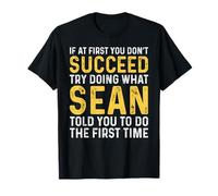 Sean If At First You Don't Succeed Sean Birthday Sean T-Shirt