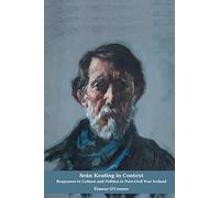 Sean Keating in Context: Responses to Culture and Politics in Post-Civil War Ireland: 785 (Carysfort Press Ltd.)