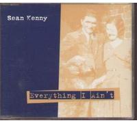 SEAN KENNY - EVERYTHING I AIN'T CD UK KISSES DELUXE 1999
