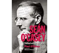 Sean O'Casey: Political Activist and Writer