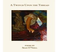 Sean O'Neill A Twitch Upon the Thread Paperback Book Sean O'Neill Multicolor