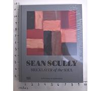 Sean Scully: Bricklayer of the Soul: Reflections in Celebration