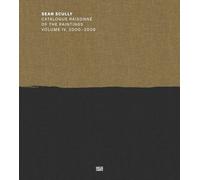Sean Scully: Catalogue Raisonné of the Paintings Volume IV, 2000-2009: 4