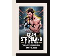 SEAN STRICKLAND BIOGRAPHY: Breaking Boundaries in Combat Sports - From Troubled Roots to UFC Stardom