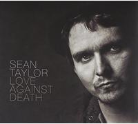 Sean Taylor - Love Against Death