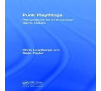 Sean Taylor Punk Playthings: Provocations for 21st Century Game Makers Sean Taylor Multicolor