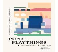 Sean Taylor Punk Playthings: Provocations for 21st Century Game Makers Sean Taylor Multicolor