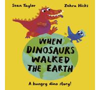Sean Taylor When Dinosaurs Walked the Earth Paperback Book Sean Taylor Multicolor