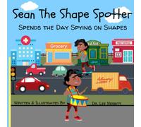 Sean the Shape Spotter Spends The Day Spying On Shapes: A Book of Shapes