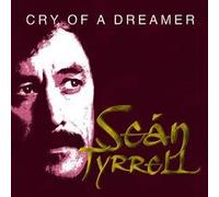 Sean Tyrrell - Cry of a Dreamer