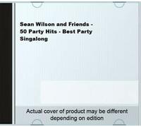 Sean Wilson - Sean Wilson and Friends - 50 Party Hits - Best Party Singalong
