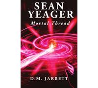 Sean Yeager Mortal Thread: UK Edition (Sean Yeager Adventures UK series)
