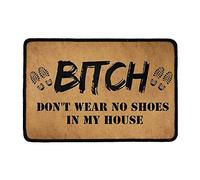 SEANATIVE Entrance Bitch Don't Wear No Shoes in My House Doormats Non-Slip Indoor Door Mats with Rubber Backing for Front Door/Bathroom/Garden/Kitchen/Bedroom 23.6"x 15.7"