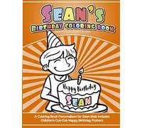 Sean's Birthday Coloring Book Kids Personalized Books: A Coloring Book Personalized for Sean that includes Children's Cut Out Happy Birthday Posters