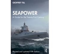 Seapower : A Guide for the Twenty-First Century