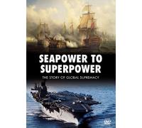 Seapower To Seapower - The Story Of Global Supremacy [DVD]