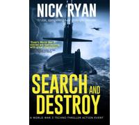 Search and Destroy: A World War 3 Techno-Thriller Action Event (Nick Ryan's World War 3 Military Fiction Technothrillers)