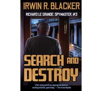 SEARCH AND DESTROY (RICHARD LeGRANDE, SPYMASTER)