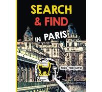 Search and Find in Paris - Find the cats!: A challenging but accessible search book for everyone with original illustrations! (Hidden Pictures Book - 'round the world adventure)